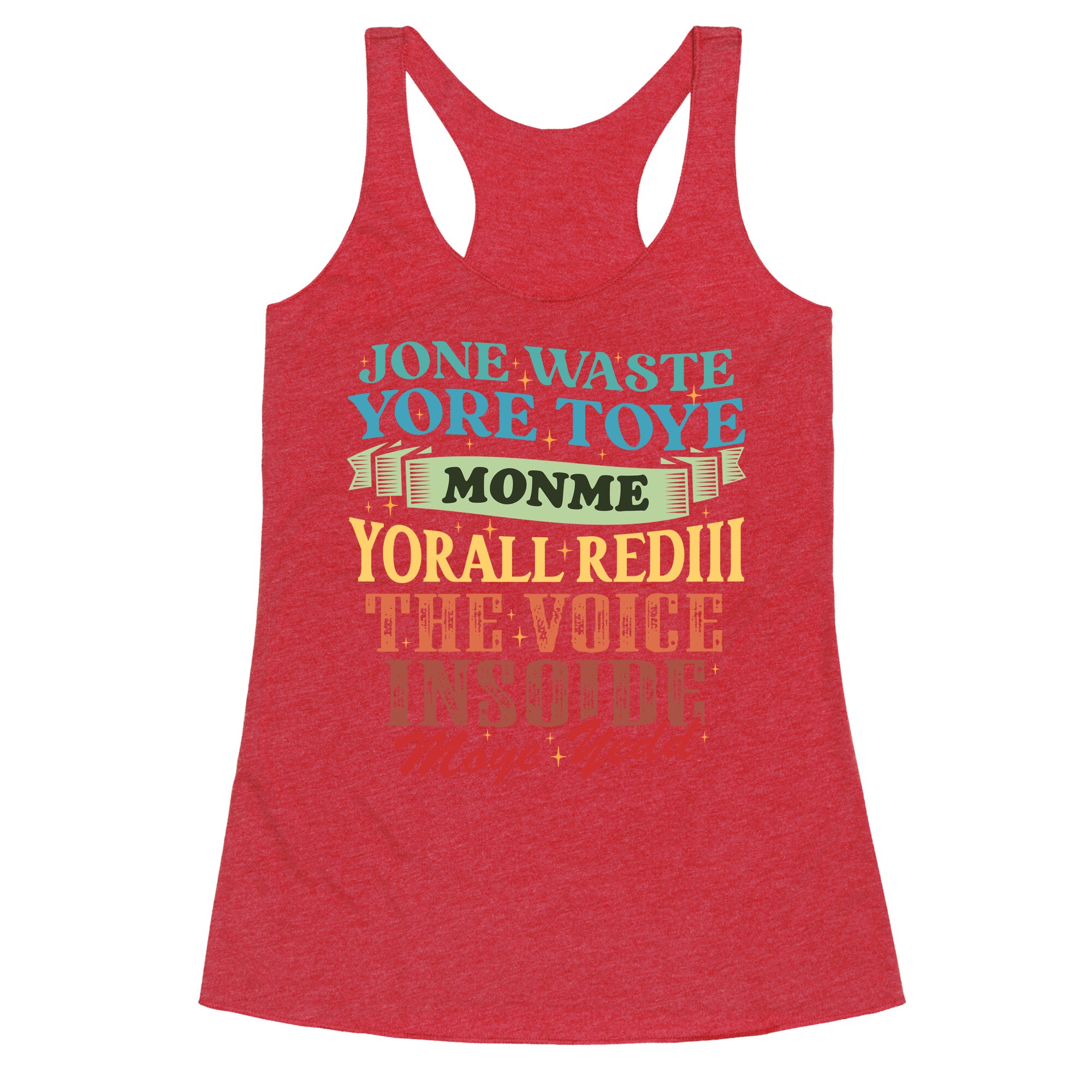 dont waste your time on me youre already the voice inside my yead Racerback Tank